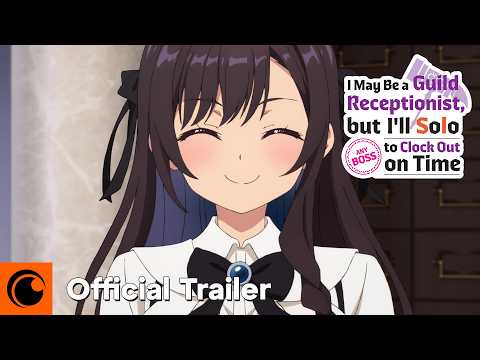 I May Be a Guild Receptionist, but I’ll Solo Any Boss to Clock Out on Time trailer preview